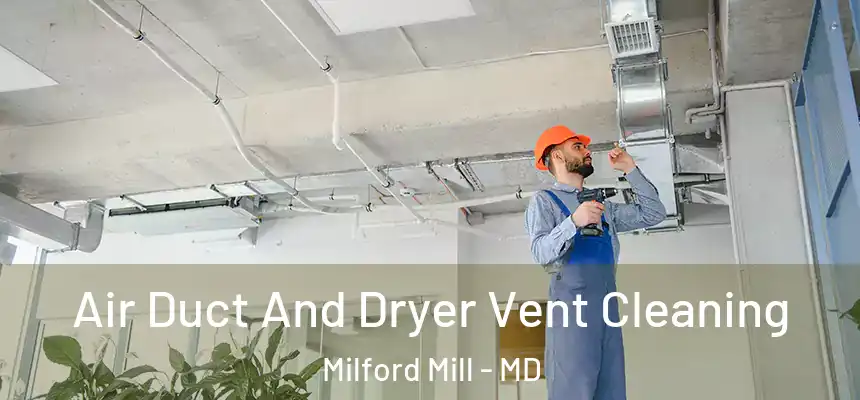  Air Duct And Dryer Vent Cleaning Milford Mill - MD