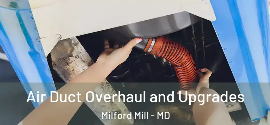  Air Duct Overhaul and Upgrades Milford Mill - MD