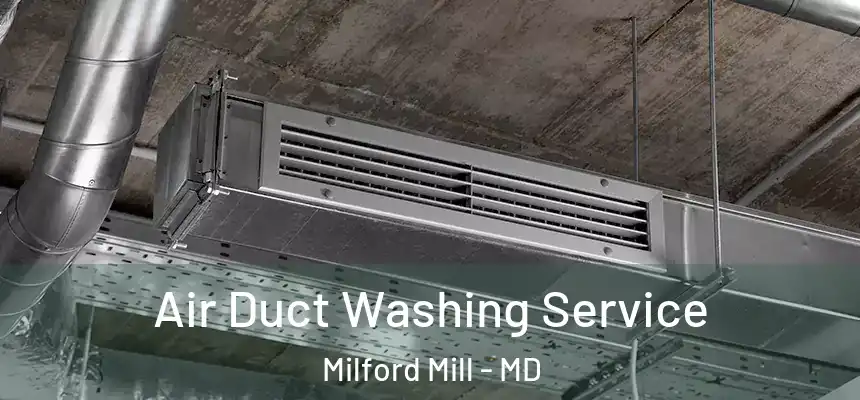 Air Duct Washing Service Milford Mill - MD