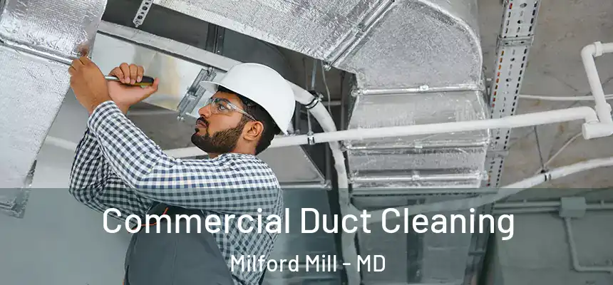 Commercial Duct Cleaning Milford Mill - MD