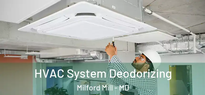  HVAC System Deodorizing Milford Mill - MD