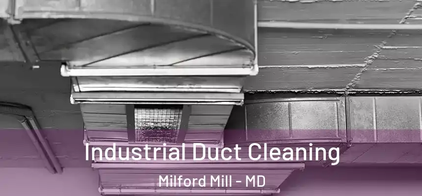 Industrial Duct Cleaning Milford Mill - MD