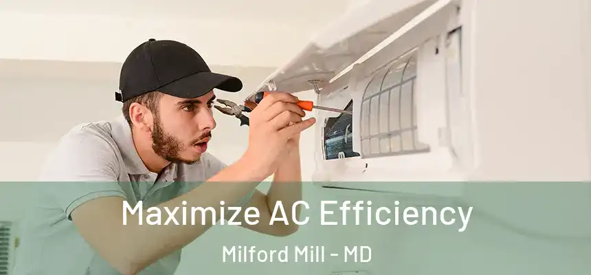 Maximize AC Efficiency Milford Mill - MD