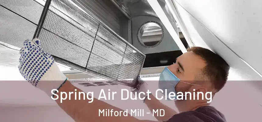 Spring Air Duct Cleaning Milford Mill - MD