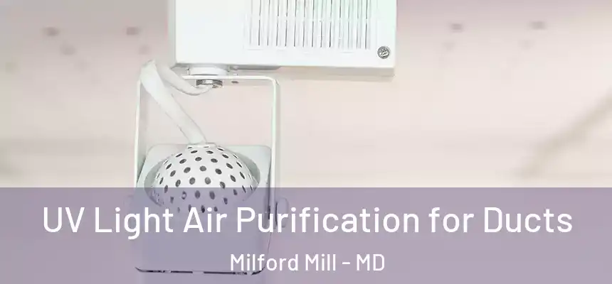  UV Light Air Purification for Ducts Milford Mill - MD